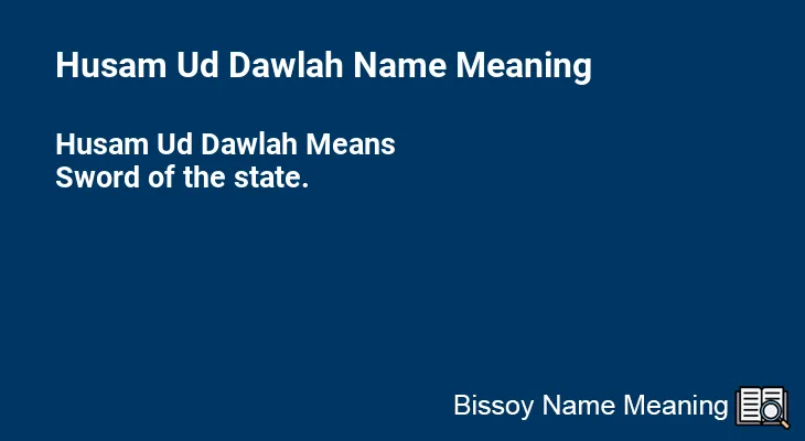 Husam Ud Dawlah Name Meaning
